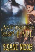 Antoinette's Fall: A L'Amour Bayou Novella by Sloane Nicole
