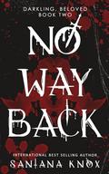 No Way Back (Darkling, beloved. #2) by Santana Knox
