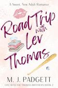 Road Trip with Lev Thomas (Life With the Thomas Brothers #2) by M.J. Padgett
