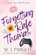 Forgetting Rafe Thomas (Life With the Thomas Brothers #5) by M.J. Padgett