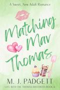Matching Mav Thomas (Life With the Thomas Brothers #6) by M.J. Padgett