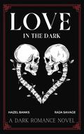 Love in the Dark by Raja Savage