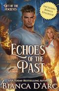 Echoes of the Past (Gifts of the Ancients #6) by Bianca D'Arc