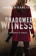 Shadowed Witness (The Secrets of Kincaid #2) by Angela Carlisle