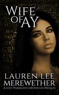 Wife of Ay by Lauren Lee Merewether