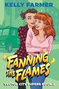 Fanning the Flames (Vector City Supers #2) by Kelly Farmer