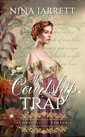 The Courtship Trap (Inconvenient Ventures #1) by Nina Jarrett