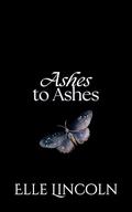 Ashes to Ashes: A Fated Mates Reverse Harem Fantasy (Of Fae & Flame Duet #1) by Elle Lincoln