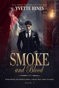 SMOKE and Blood by Yvette Hines