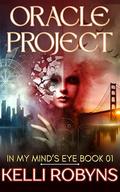 Oracle Project (In My Mind's Eye #1) by Kelli Robyns
