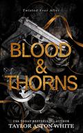 Blood and Thorns by Taylor Aston White