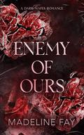 Enemy of Ours by Madeline Fay