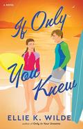 If Only You Knew (Oakwood Bay #3) by Ellie K. Wilde