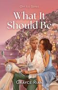 What It Should Be (Off Ice #2) by Grayce Rian
