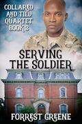 Serving the Soldier by Forrest Greene