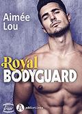 Royal Bodyguard by Aimée Lou