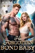 His Forgotten Bond Baby: A Rejected Fated Mates Secret Baby Wolf Shifter Romance by Krista Lark