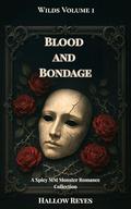 Blood and Bondage: A Spicy MM Monster Romance Collection (Ebonreach Wilds #10) by Hallow Reyes