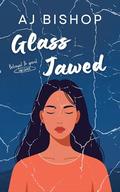 Glass Jawed: A Second Chance Cheating Desi Romance by AJ Bishop