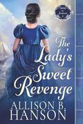 The Lady’s Sweet Revenge: A Scottish Regency Historical Romance by Allison B. Hanson