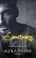 Sanctuary (Changing of the Guards #3) by Aquila Thorne
