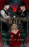 Wolfsbane Hall by Hazel St. Lewis