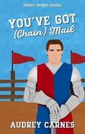 You've Got (Chain) Mail (Sweet Sports Kisses #6) by Audrey Carnes