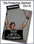 The Production Contract: Illustrated, Part 5 by Badger Therese