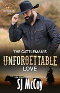 The Cattleman's Unforgettable Love (MacFarland Ranch #11) by S.J. McCoy