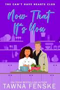 Now That It's You by Tawna Fenske