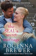The SEAL's Secret Marriage (Love in Uniform: The Silver Strand SEAL Team #2) by Rogenna Brewer