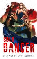 Solo Dancer (The Cubi Dancer #1) by Meraki P. Lyhne