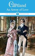 An Arrow of Love (The Eternal Collection #361) by Barbara Cartland