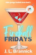 Fireball Fridays: A forced proximity, dominant Golden Retriever, former Marine, age gap romance (Book 5 in the Palm Springs Poolside Series) by J. L. Brannick