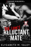 The Lion's Reluctant Mate (Monsters of New York #7) by Elyzabeth M. Valey