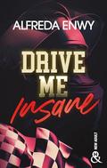 Drive Me Insane by Alfreda Enwy