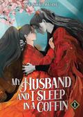 My Husband and I Sleep in a Coffin (Novel) Vol. 1 by Wu Shui Bu Du