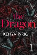 The Dragon 1 (The Dragon #1) by Kenya Wright