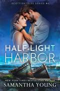 Half-Light Harbor (Scottish Isles #1) by Samantha Young