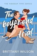 The Boyfriend Trial (The Hookup Type #2) by Brittany Wilson
