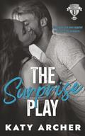 The Surprise Play: A College Sports Romance by Katy Archer