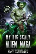 My Big Scaly Alien Naga (Starlight Monsters #3) by Skye MacKinnon