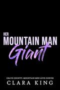 Her Mountain Man Giant by Clara King