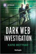 Dark Web Investigation (Secure Watch #1) by Katie Mettner
