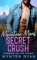 Mountain Man's Secret Crush by Wynter Ryan