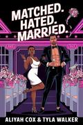 Matched. Hated. Married. by Aliyah Cox