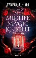 My Midlife Magic Knight (Pages & Potions #2) by Jennifer L. Hart