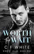 Worth the Wait (Worth It #1) by C.F. White