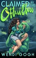 Claimed by the Cthulhu (Monstrous Meet Cutes #2) by Wendi Gogh