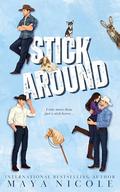 Stick Around by Maya Nicole